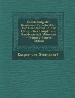 Darstellung Der Baupolizei-Vorschriften F�r Hochbauten in Der K�niglichen Haupt- Und Residenzstadt M�nchen 1248016017 Book Cover