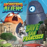 Monsters vs. Aliens: Save San Francisco 006156723X Book Cover