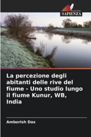 La percezione degli abitanti delle rive del fiume - Uno studio lungo il fiume Kunur, WB, India (Italian Edition) 6203241261 Book Cover