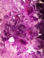 Grimoire Spell Paper: Prompted Amethyst Grimoire Spell Paper Worksheet book, Guidebook for Casters, Magic Crafters and Witches 1725560313 Book Cover