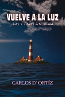 Vuelve A La Luz: Los 7 Faros Del Alma B09HQ6JVSC Book Cover