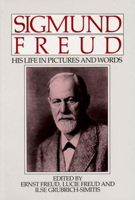 Sigmund Freud: His Life in Pictures and Words 0393302857 Book Cover