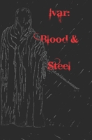 Ivar : Blood & Steel 1723316326 Book Cover