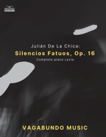 De La Chica: 10 Silencios Fatuos, Op. 16 1087929644 Book Cover