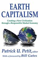 Earth Capitalism: Creating a New Civilization Through a Responsible Market Economy 1412811066 Book Cover