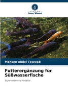 Futterergänzung für Süßwasserfische (German Edition) 6208085446 Book Cover