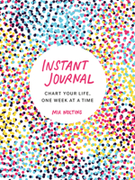 Instant Journal: Chart Your Life, One Week at a Time 0143132873 Book Cover