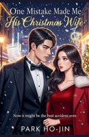 One Mistake Made Me His Christmas Wife B0FLJ3C5PV Book Cover