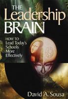 The Leadership Brain: How to Lead Today's Schools More Effectively 0761939105 Book Cover