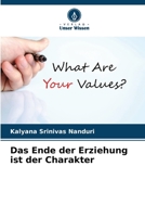 Das Ende der Erziehung ist der Charakter (German Edition) 6206938689 Book Cover
