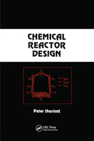 Chemical Reactor Design (Chemical Industries) 0367446952 Book Cover