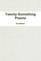 Twenty-Something Poems 0557260582 Book Cover