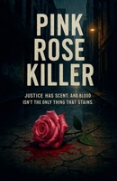 Pink Rose Killer (Pink Rose Killer Book 1) B0FP8MNVBC Book Cover