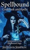 Spellbound Cookbook and Spells: Companion to the Spellbound Saga 195800006X Book Cover