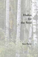 Haiku for the Soul 0999180118 Book Cover