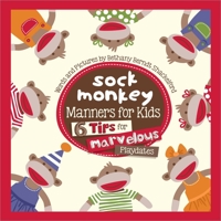 Sock Monkey Manners for Kids: 6 Tips for Marvelous Playdates 0736959564 Book Cover