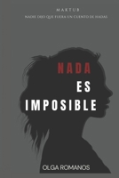 NADA ES IMPOSIBLE (MAKTUB) (Spanish Edition) B0DV98ML4S Book Cover