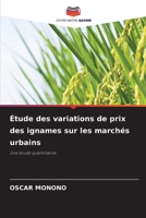 Étude des variations de prix des ignames sur les marchés urbains 6630231104 Book Cover