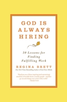 God Is Always Hiring: 50 Lessons for Finding Fulfilling Work 1455556378 Book Cover