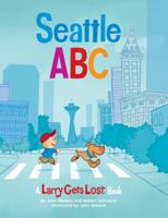 Seattle ABC: A Larry Gets Lost Book (Larry Gets Lost) 157061590X Book Cover