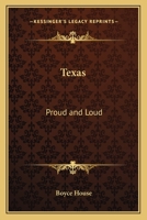 Texas: Proud and Loud 1162750626 Book Cover