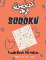 Valentine's Day Sudoku Puzzles Book For Adults - Medium To Hard: Valentine soduko books for Her or Him | valentine puzzle | Sudoku Puzzles Games To Challenge Your Brain Large-Print B08TZHGHTS Book Cover