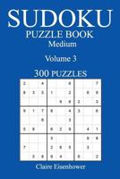 Medium 300 Sudoku Puzzle Book: Volume 3 1540375161 Book Cover