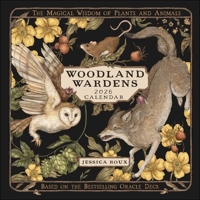 Woodland Wardens 2026 Wall Calendar: The Magical Wisdom of Plants and Animals 1524899135 Book Cover