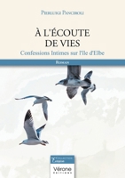 À l'écoute de vies: Confessions Intimes sur l'île d'Elbe B0FPC6TDMJ Book Cover