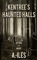 Kentree's Haunted Halls B0CPM13FSR Book Cover