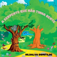 A SERPENTE QUE NÃO TINHA DENTE 6500698584 Book Cover