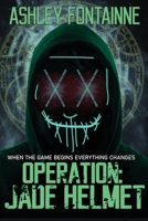 Operation Jade Helmet B08YQCQGQM Book Cover