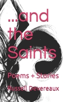 ...and the Saints: Poems + Stories 1678614742 Book Cover