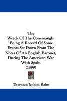 The Wreck of the Conemaugh: Being a Record of Some Events Set Down from the Notes of an English Baronet, During the American War with Spain 1165151162 Book Cover