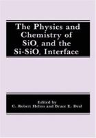 The Physics and Chemistry of Sio2 and the Si-Sio2 Interface 0306430320 Book Cover