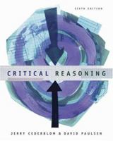 Critical Reasoning: Understanding and Criticizing Arguments and Theories 0495808784 Book Cover