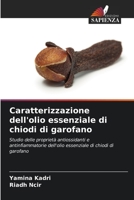 Caratterizzazione dell'olio essenziale di chiodi di garofano: Studio delle proprietà antiossidanti e antinfiammatorie dell'olio essenziale di chiodi di garofano 6206196666 Book Cover