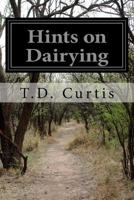 Hints on Dairying 1499341962 Book Cover