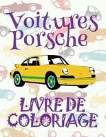 ✌ Voitures Porsche ✎ Livre de Coloriage Voitures ✎ Livre de Coloriage 9 ans ✍ Livre de Coloriage enfant 9 ans: ✎ Cars ... Porsche: Album Coloriage) 1985408309 Book Cover