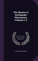 The Physics of Earthquake Phenomena, Volumes 1-2 1145916384 Book Cover