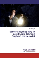 Esther's psychopathy in David Leslie Johnson "orphan" movie script 3659552070 Book Cover