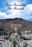 Gems Revealing The Messiah: From Genesis to Revelation 0692565949 Book Cover