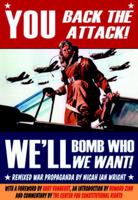 You Back the Attack, We'll Bomb Who We Want 1583225846 Book Cover