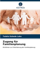 Zugang für Familienplanung: Richtlinien zur Erleichterung der Familienplanung 6203142697 Book Cover