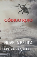 Código Rojo: Un libro compuesto por dos historias bélicas. Espías, traiciones y misiones imposibles en los años 40 y 50. Lectores de 15 a 18 años. (Spanish Edition) B0DYP2B855 Book Cover