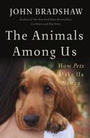 The Animals Among Us: The New Science of Anthrozoology 0465064817 Book Cover