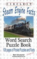 Circle It, Steam Engine / Locomotive Facts, Word Search, Puzzle Book 1945512318 Book Cover