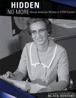 Hidden No More: African American Women in Stem Careers 1534562958 Book Cover
