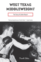 West Texas Middleweight: The Story of LaVern Roach 0896729753 Book Cover