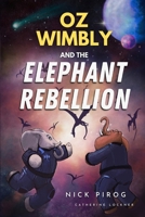 Oz Wimbly and the Elephant Rebellion B08Q9W9MZS Book Cover